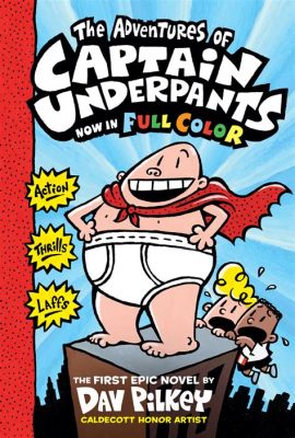 Adventures of Captain Underpants: A Whimsical Odyssey Through Childhood Imagination!